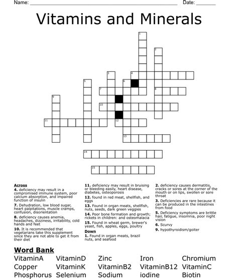 Add vitamins and minerals to nyt crossword - Vitamins & Supplements. Vitamin A can be found in vegetables and fruits that are this color. When you spend time outside in the sunshine, your body makes. Vitamins are Fat Soluble. Type of vitamins that needs to be taken daily because they regularly gets flushed out. Fat soluble vitamin that is an antioxidant and good for your skin. 